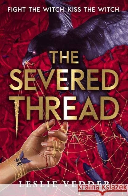 The Bone Spindle: The Severed Thread: Book 2 Leslie Vedder 9781444966565