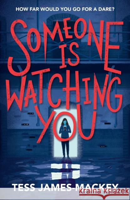 Someone is Watching You Tess James-Mackey 9781444967906