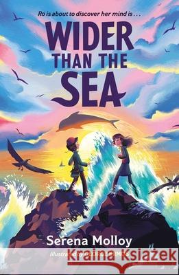 Wider Than The Sea: WINNER of the Eilis Dillon Award, KPMG Children's Books Ireland Awards 2024 Serena Molloy 9781444968415