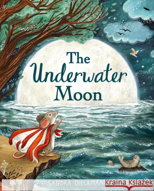 The Underwater Moon Sandra Dieckmann 9781444970012