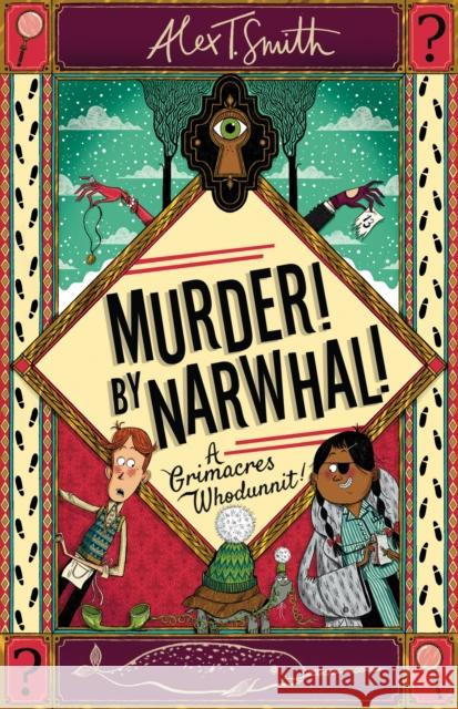 Murder! By Narwhal!: A Grimacres Whodunnit Alex T. Smith 9781444970050