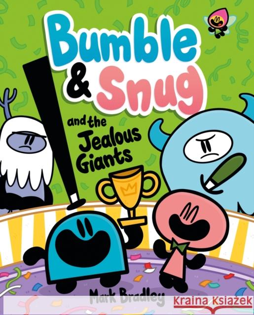 Bumble and Snug and the Jealous Giants: Book 4 Mark Bradley 9781444972344