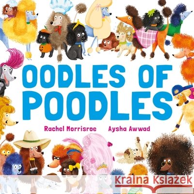 Oodles of Poodles Rachel Morrisroe 9781444972764