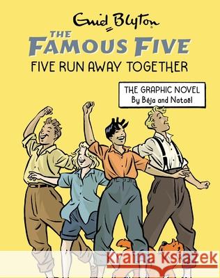 Famous Five Graphic Novel: Five Run Away Together: Book 3 Enid Blyton   9781444974904 Hodder Children's Books