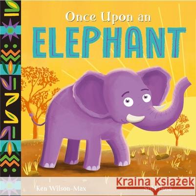 African Stories: Once Upon an Elephant Ken Wilson-Max 9781444975000