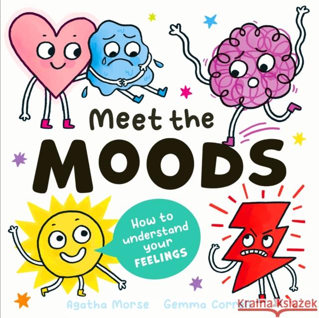 Meet the Moods: How to understand your feelings Agatha Morse 9781444975765