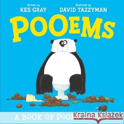Pooems: A Book of Pooey Poetry Kes Gray 9781444977189 Hachette Children's Group
