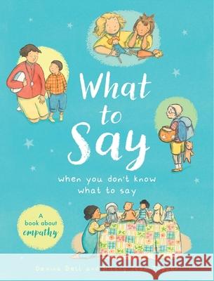 What to Say When You Don't Know What to Say Davina Bell 9781444978452 Hachette Children's Group