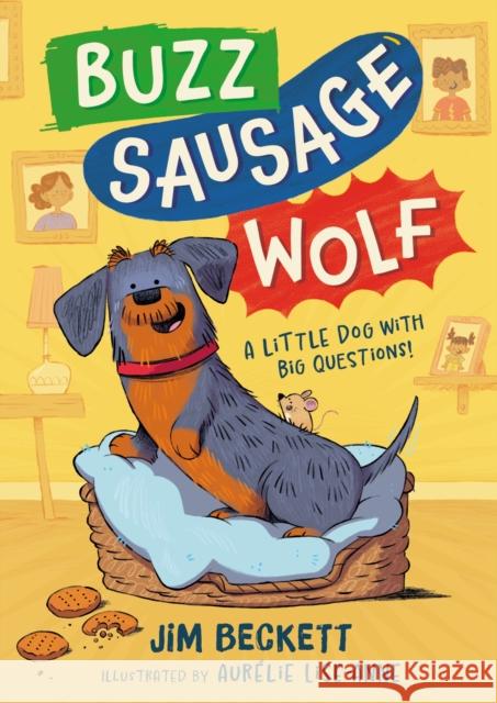 Buzz Sausage Wolf: the cosy adventures of a VERY silly sausage dog! Jim Beckett 9781444978933