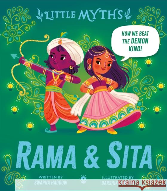 Little Myths: Rama and Sita Swapna Haddow 9781444979374 Hachette Children's Group