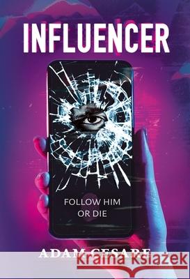 Influencer: The most addictive psychological thriller Adam Cesare 9781444979510