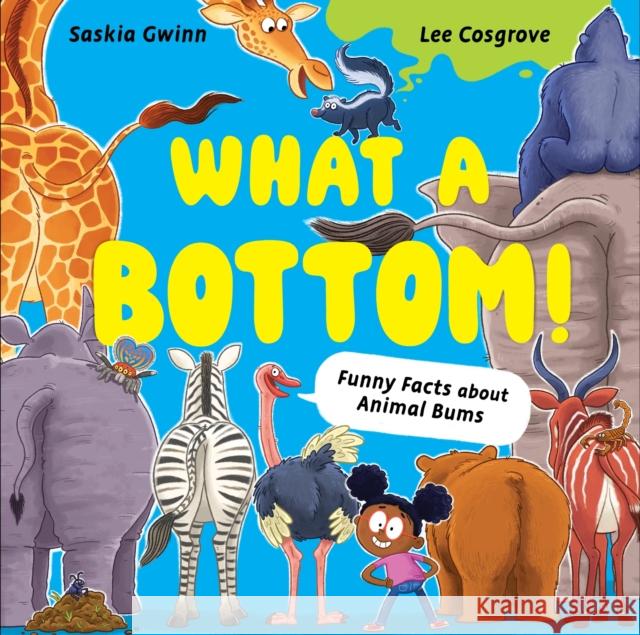What a Bottom!: Terrific Tales of Mighty Bums Saskia Gwinn 9781444979718
