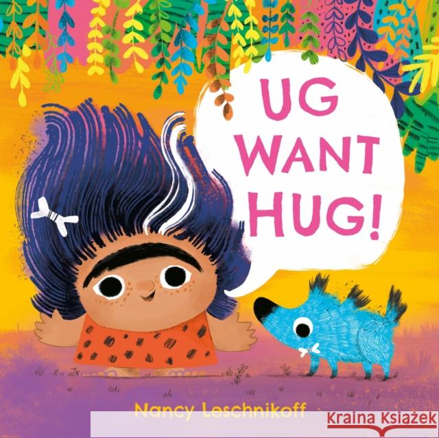 Ug Want Hug Nancy Leschnikoff 9781444980318