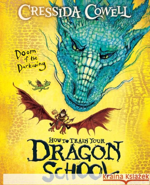 How To Train Your Dragon School: Doom of the Darkwing: Book 1 Cressida Cowell 9781444981926 Hachette Children's Group