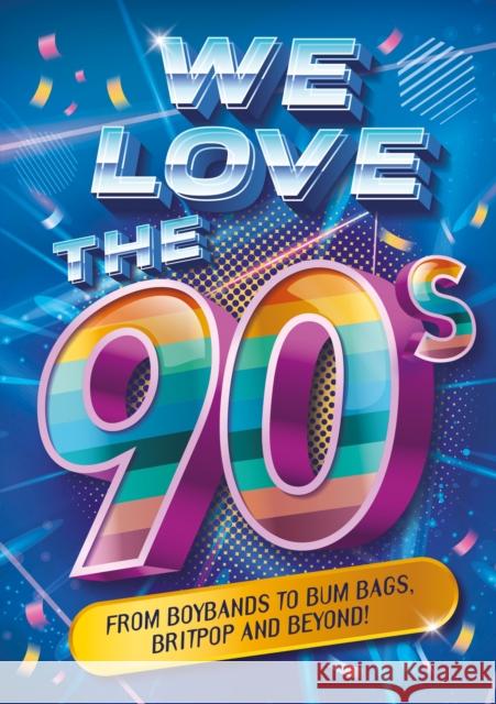 We Love the 90s! Emily Stead 9781444982633 Hachette Children's Group