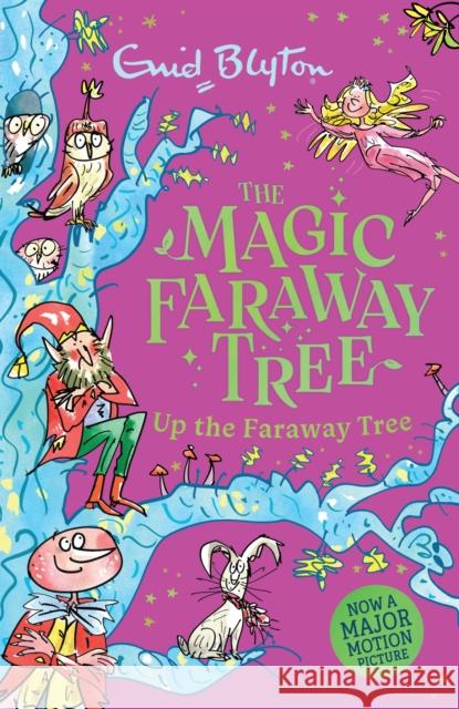 The Magic Faraway Tree: Up the Faraway Tree: Book 4 Enid Blyton 9781444983920 Hachette Children's Group