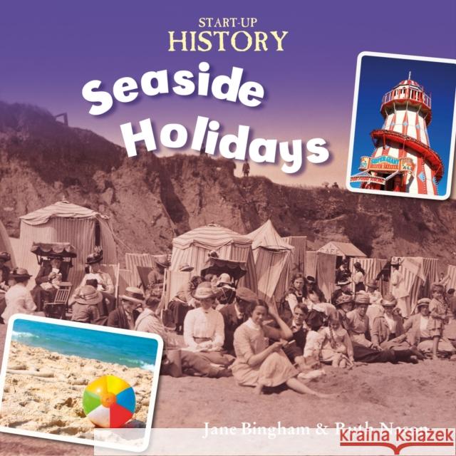 Start-Up History: Seaside Holidays Ruth Nason 9781445134987