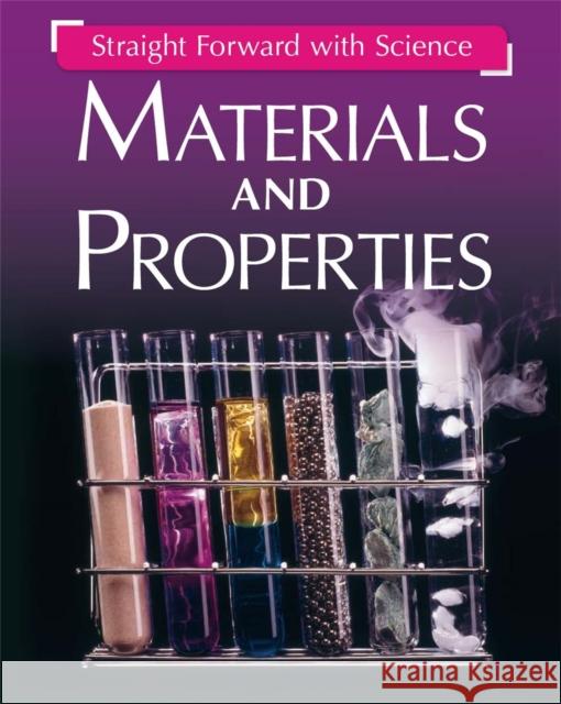 Straight Forward with Science: Materials and Properties Riley, Peter 9781445135465