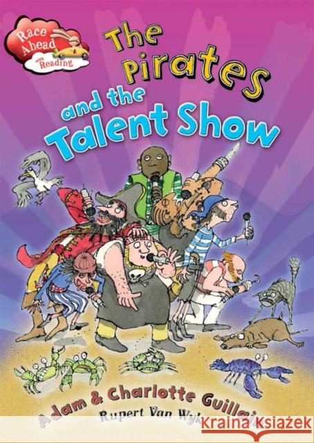 Race Ahead With Reading: The Pirates and the Talent Show Guillain, Charlotte 9781445141244