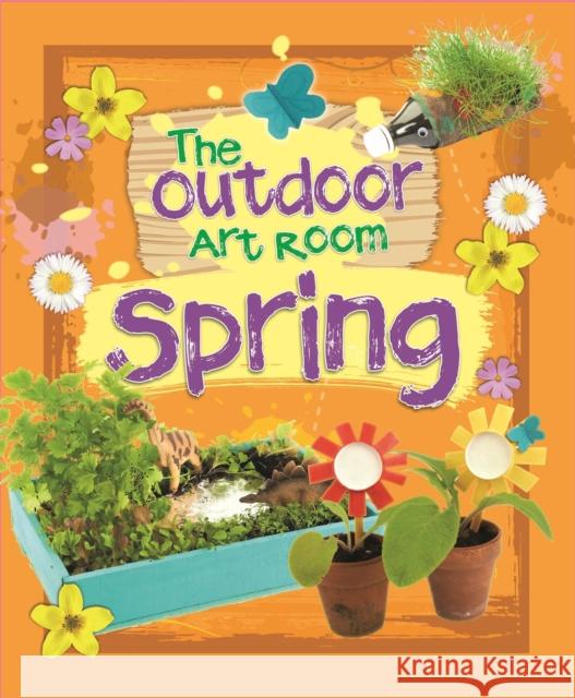 The Outdoor Art Room: Spring Rita Storey 9781445143699