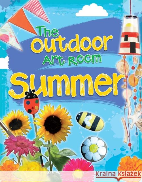 The Outdoor Art Room: Summer Rita Storey 9781445143705 The Outdoor Art Room