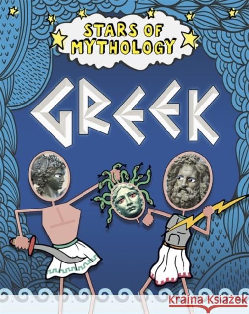 Stars of Mythology: Greek Nancy Dickmann 9781445151571 Hachette Children's Group