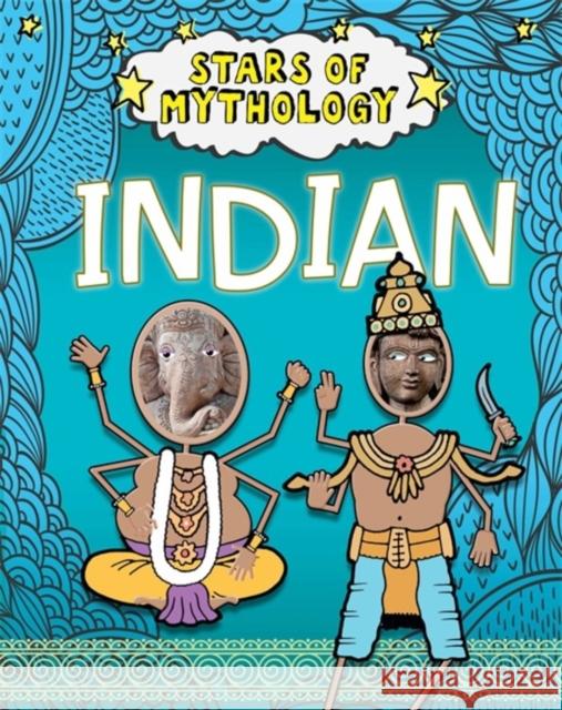 Stars of Mythology: Indian Nancy Dickmann 9781445151953 Hachette Children's Group