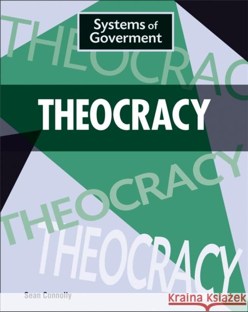 Systems of Government: Theocracy Sean Connolly 9781445153469