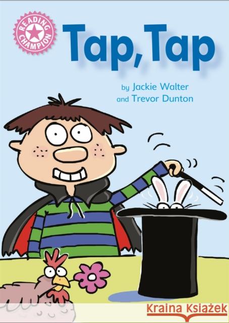 Reading Champion: Tap, Tap: Independent Reading Pink 1B Jackie Walter 9781445154169 Hachette Children's Group