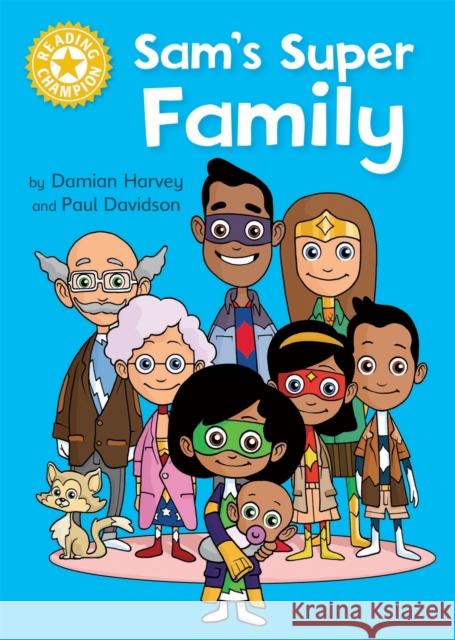 Reading Champion: Sam's Super Family: Independent Reading Yellow Harvey, Damian 9781445154688 Reading Champion