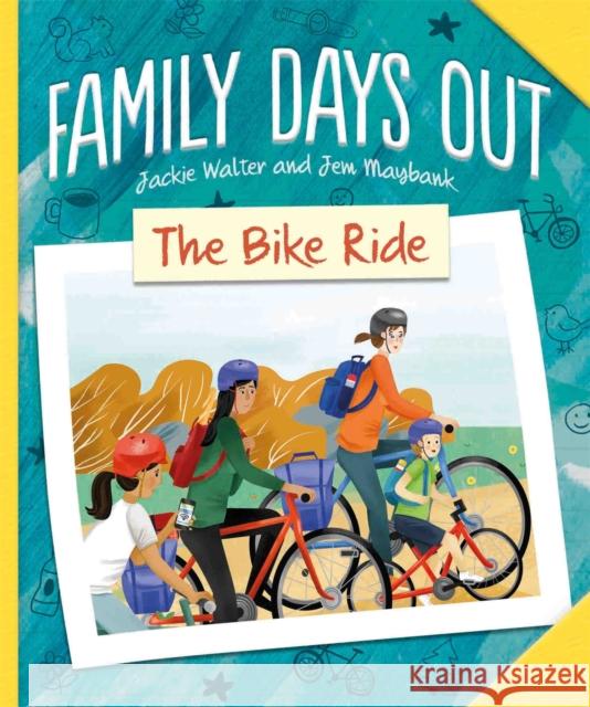 Family Days Out: The Bike Ride Jackie Walter 9781445158808 Hachette Children's Group