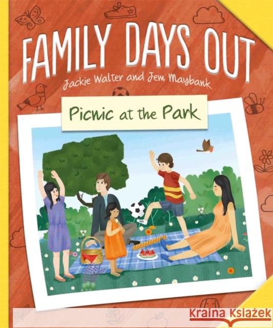 Family Days Out: Picnic at the Park Walter, Jackie 9781445158983 Hachette Children's Group