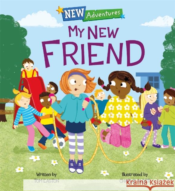 New Adventures: My New Friend Tom Easton 9781445159034 Hachette Children's Group