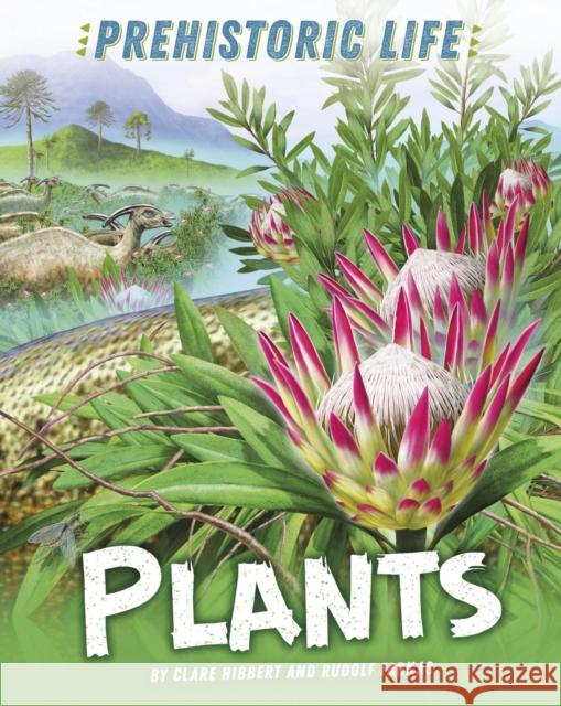 Prehistoric Life: Plants Clare Hibbert 9781445159133