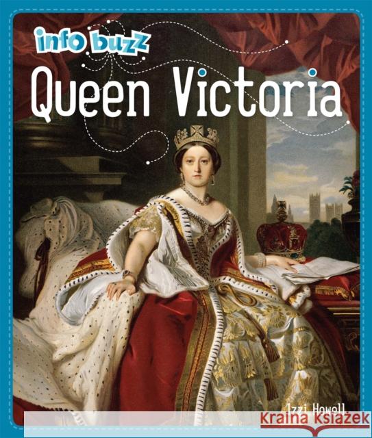 Info Buzz: History: Queen Victoria Izzi Howell 9781445159515 Hachette Children's Group