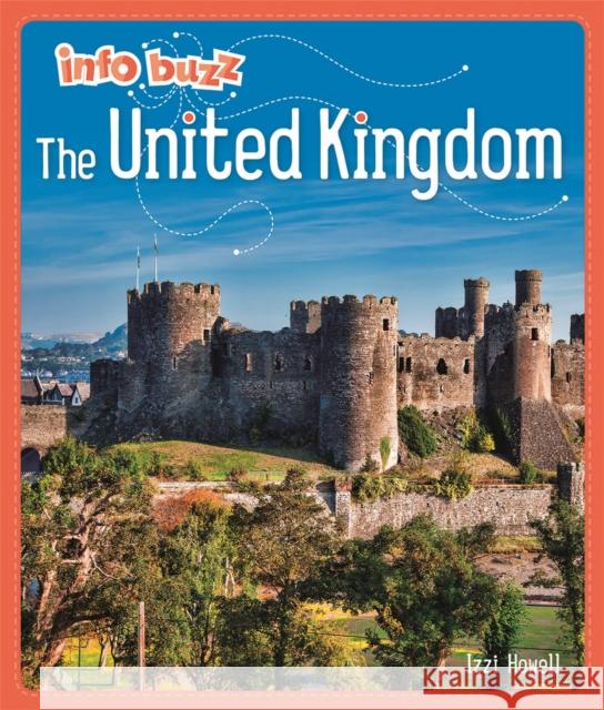 Info Buzz: Geography: The United Kingdom HOWELL  IZZI 9781445159553 Hachette Children's Group