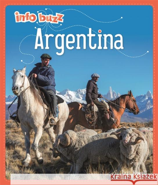 Info Buzz: Geography: Argentina HOWELL  IZZI 9781445159591 Hachette Children's Group