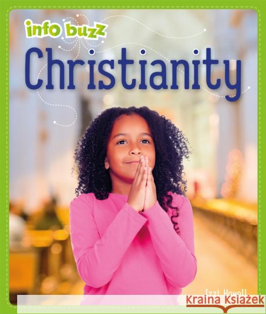 Info Buzz: Religion: Christianity HOWELL  IZZI 9781445159638 Hachette Children's Group