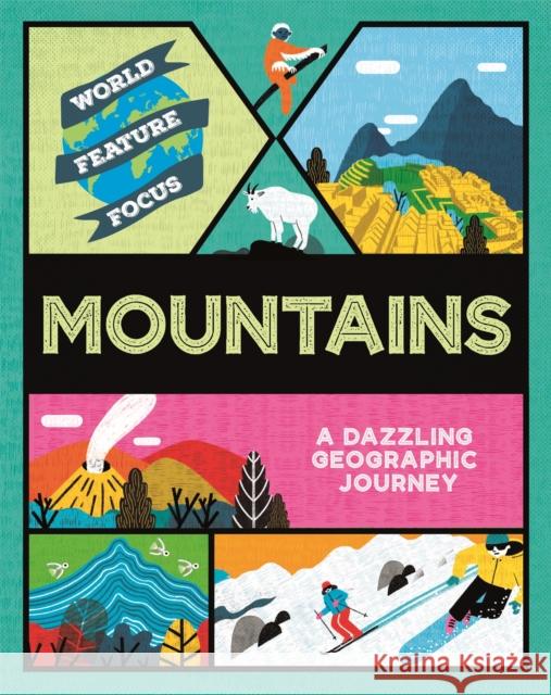 World Feature Focus: Mountains Rebecca Kahn 9781445161969 Hachette Children's Group