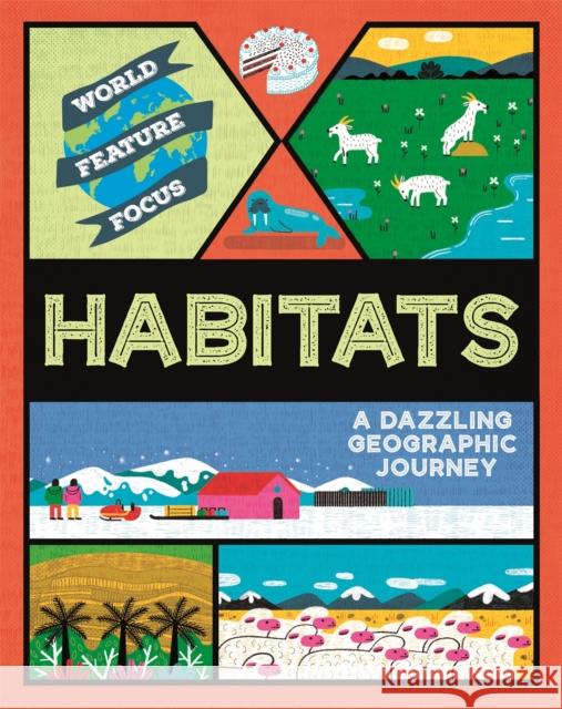 World Feature Focus: Habitats Rebecca Kahn 9781445161990
