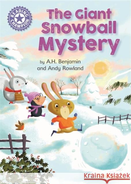 Reading Champion: The Giant Snowball Mystery: Independent Reading Purple 8 A.H. Benjamin 9781445162256