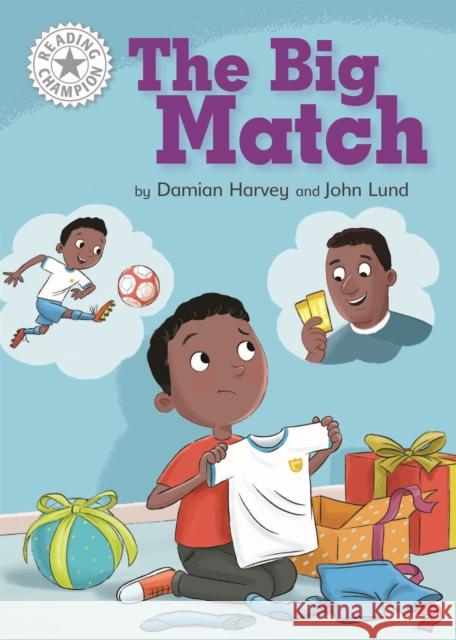 Reading Champion: The Big Match: Independent Reading White 10 Harvey, Damian 9781445162690