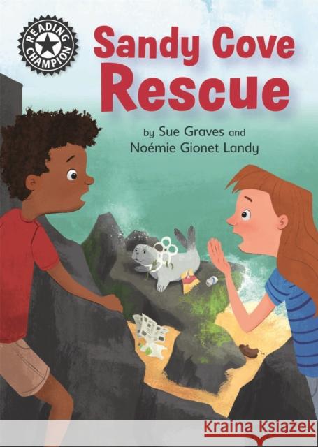 Reading Champion: Sandy Cove Rescue: Independent Reading 13 Sue Graves 9781445163208