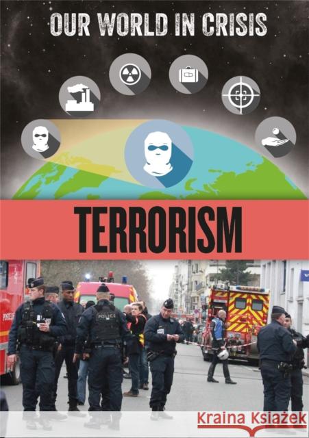 Our World in Crisis: Terrorism Claudia Martin 9781445163796 Our World in Crisis