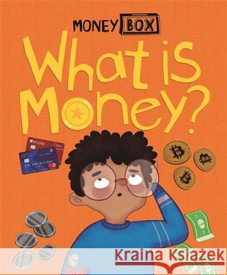 Money Box: What Is Money? Hubbard, Ben 9781445163901 Hachette Children's Group