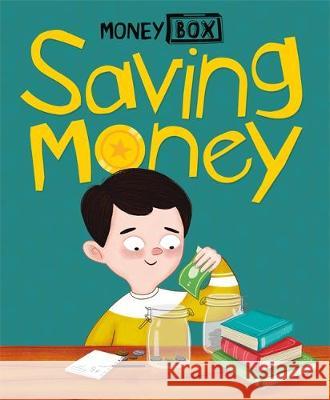 Money Box: Saving Money Hubbard, Ben 9781445164397 Hachette Children's Group