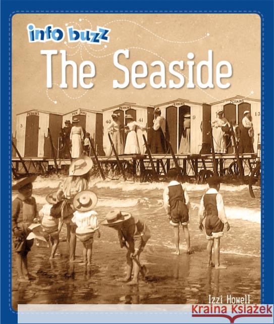 Info Buzz: History: The Seaside Izzi Howell 9781445164502