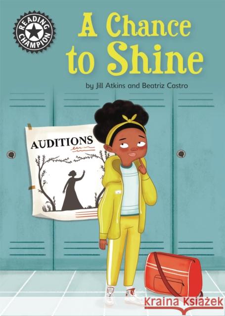 Reading Champion: A Chance to Shine: Independent Reading 18 Jill Atkins 9781445165455 Hachette Children's Group