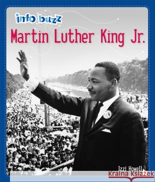 Info Buzz: Black History: Martin Luther King Jr. HOWELL  IZZI 9781445166476 Hachette Children's Group