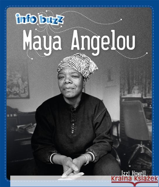 Info Buzz: Black History: Maya Angelou HOWELL  IZZI 9781445166483 Hachette Children's Group